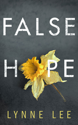 False Hope By Lynne Lee, Esther Wane (Read by) Cover Image