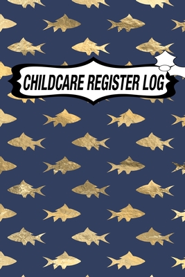 Childcare Register Log: Daily Childcare Register Log, Attendance Logbook, Generic Sign In And Out Registration Cover Image