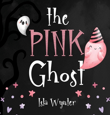 The Pink Ghost By Isla Wynter Cover Image
