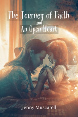 The Journey of Faith and an Open Heart By Jenny Muscatell Cover Image