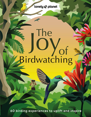 Lonely Planet The Joy of Birdwatching Cover Image