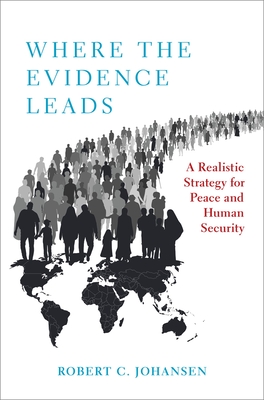 Where the Evidence Leads: A Realistic Strategy for Peace and Human Security (Studies in Strategic Peacebuilding) Cover Image