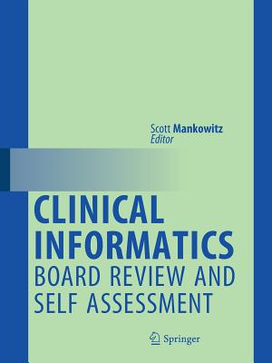 Clinical Informatics Board Review and Self Assessment By Scott Mankowitz (Editor) Cover Image