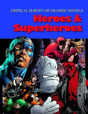 Critical Survey of Graphic Novels: Heroes & Superheroes: Print Purchase Includes Free Online Access (Critical Survey (Salem Press))