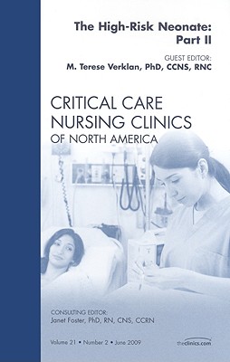 The High-Risk Neonate: Part II, an Issue of Critical Care Nursing Clinics: Volume 21-2 (Clinics: Nursing #21)
