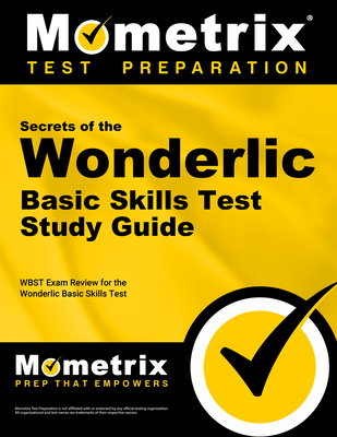Secrets of the Wonderlic Basic Skills Test Study Guide: Wbst Exam Review for the Wonderlic Basic Skills Test Cover Image