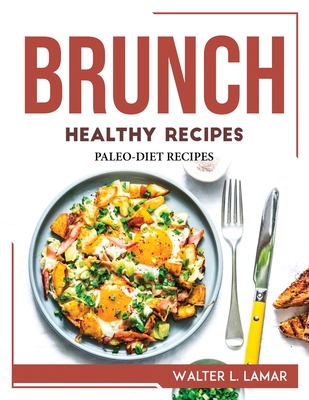 Brunch Healthy Recipes: Paleo-Diet Recipes