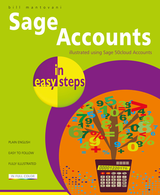 Sage Accounts in Easy Steps: Illustrated Using Sage 50cloud By Bill Mantovani Cover Image