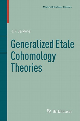 Generalized Etale Cohomology Theories (Modern Birkh)