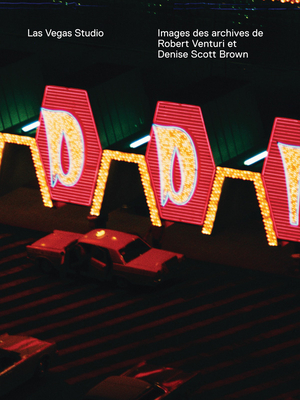 Las Vegas Studio: Images de l'archive de Robert Venturi et Denise Scott Brown By Hilar Stadler (Editor), Martino Stierli (Editor) Cover Image
