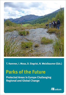 Parks of the Future: Protected areas in Europe challenging regional and global change Cover Image