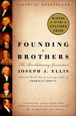 Founding Brothers: The Revolutionary Generation By Joseph J. Ellis Cover Image