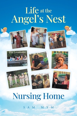 Life at the Angel's Nest Nursing Home Cover Image