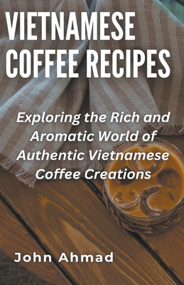 Vietnamese Coffee Recipes Cover Image