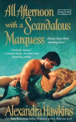 All Afternoon with a Scandalous Marquess (Lords of Vice #5) By Alexandra Hawkins Cover Image