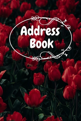 Address Book: Red Flowers Notebook Perfect for Keeping Track of Addresses, Email, Mobile, Work & Home Phone Numbers By Rozzie Publishing Cover Image