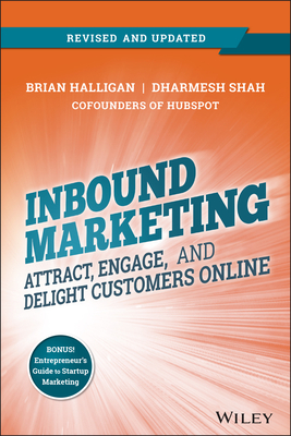 Inbound Marketing, Revised and Updated: Attract, Engage, and Delight Customers Online Cover Image