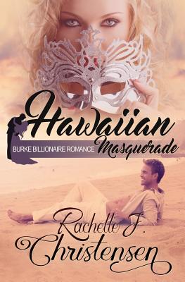 Hawaiian Masquerade (Burke Billionaire Romance #1)