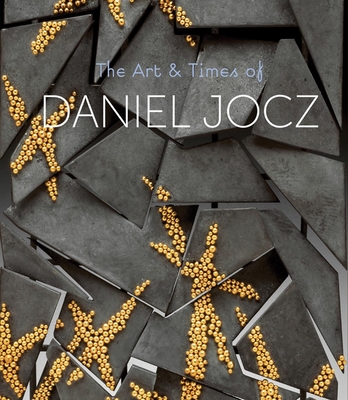 The Art & Times of Daniel Jocz By Jeannine Falino, Wendy Steiner, Sarah Davies Cover Image