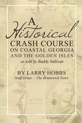 A historical crash course on Coastal Georgia and the Golden Isles: As told by Buddy Sullivan