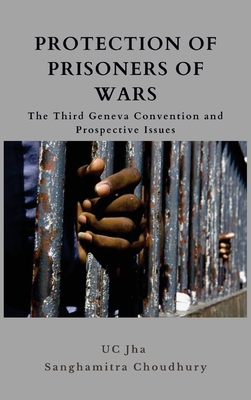 Protection of Prisoners of War: The Third Geneva Convention and Prospective Issues Cover Image