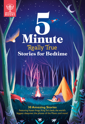 5-Minute Really True Stories for Bedtime: 30 Amazing Stories: Featuring Frozen Frogs, King Tut's Beds, the World's Biggest Sleepover, the Phases of th Cover Image