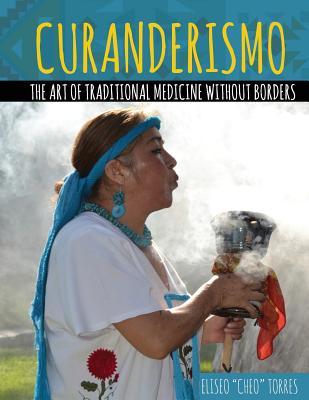 Curanderismo: The Art of Traditional Medicine Without Borders Cover Image