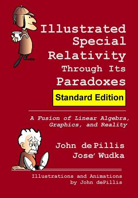 Illustrated Special Relativity Through Its Paradoxes: Standard Edition: A Fusion of Linear Algebra, Graphics, and Reality (Spectrum) Cover Image