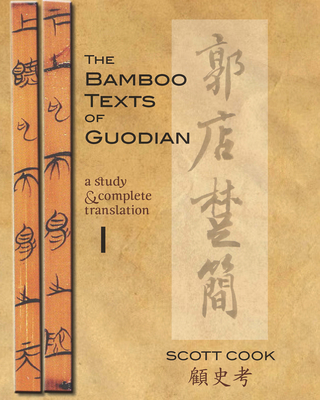 The Bamboo Texts of Guodian: A Study and Complete Translation Cover Image