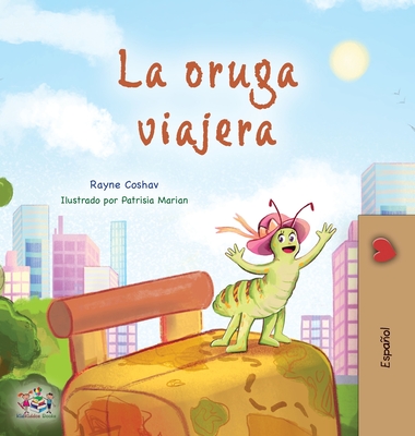 The Traveling Caterpillar (Spanish Book for Kids) (Spanish Bedtime Collection) Cover Image