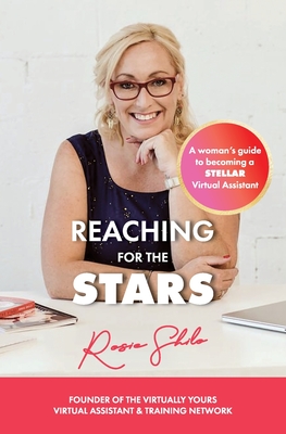 Reaching for the Stars: A woman's guide to becoming a Stellar Virtual Assistant By Rosie Shilo Cover Image