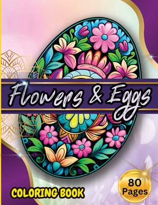 Flowers & Eggs: Easter Coloring Book for Adults and Teens Cover Image