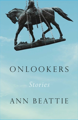 Onlookers: Stories By Ann Beattie Cover Image
