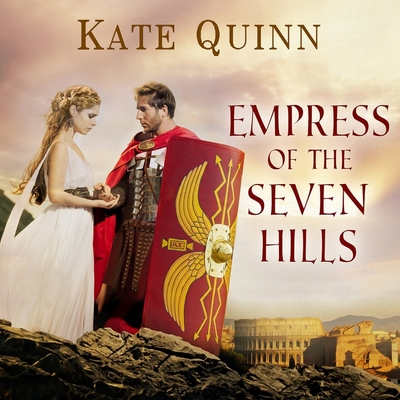 Empress of the Seven Hills Lib/E (Empress of Rome Series Lib/E #3)