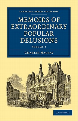 Memoirs of Extraordinary Popular Delusions Cover Image