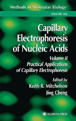 Capillary Electrophoresis of Nucleic Acids (Methods in Molecular Biology #163) Cover Image