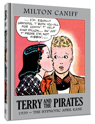 Terry and the Pirates: The Master Collection Vol. 5: 1939 - The Hypnotic April Kane By Milton Caniff, Milton Caniff (Artist) Cover Image