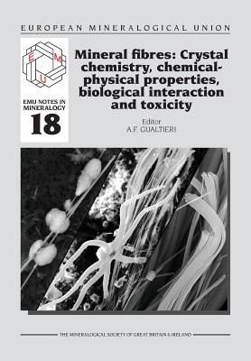 Mineral Fibres: Crystal Chemistry, Chemical-Physical Properties, Biological Interaction and Toxicity (Emu Notes in Mineralogy #18) Cover Image
