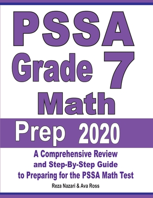 PSSA Grade 7 Math Prep 2020: A Comprehensive Review and Step-By-Step Guide to Preparing for the PSSA Math Test Cover Image