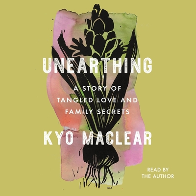 Unearthing: A Story of Tangled Love and Family Secrets Cover Image