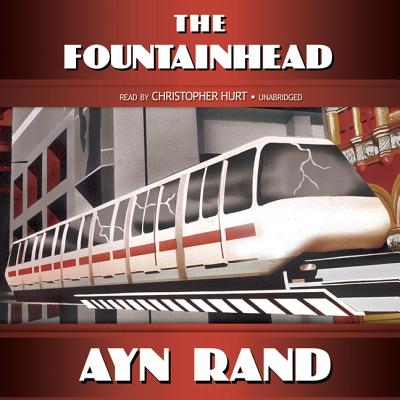 The Fountainhead By Ayn Rand, Christopher Hurt (Read by) Cover Image