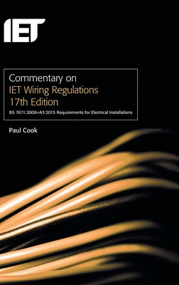 Commentary on Iet Wiring Regulations 17th Edition (Bs 7671:2008+a3:2015 Requirements for Electrical Installations) (Electrical Regulations)