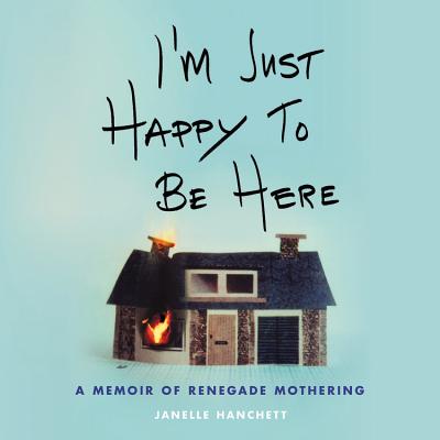 Cover for I'm Just Happy to Be Here Lib/E