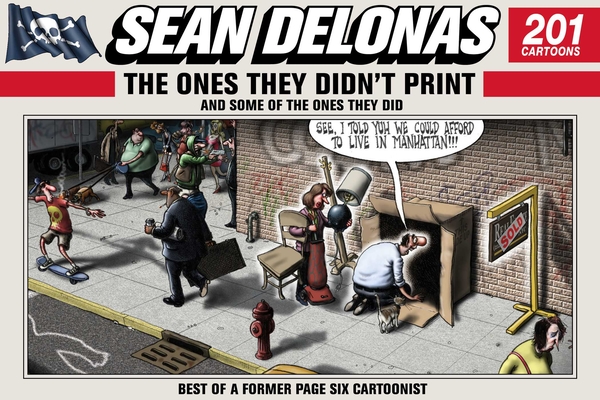Sean Delonas: The Ones They Didn't Print and Some of the Ones They Did: 201 Cartoons Cover Image