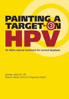 Painting a Target on HPV: Dr. Nick's Natural Treatment for Cervical Dysplasia Cover Image