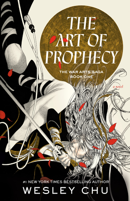 The Art of Prophecy: A Novel (The War Arts Saga #1) By Wesley Chu Cover Image