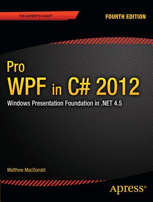 Pro Wpf 4.5 in C#: Windows Presentation Foundation in .Net 4.5 Cover Image