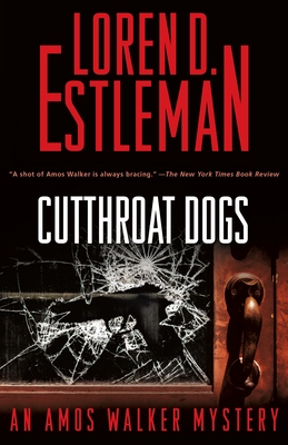 Cutthroat Dogs: An Amos Walker Mystery (Amos Walker Novels #29) By Loren D. Estleman Cover Image