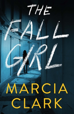 The Fall Girl By Marcia Clark Cover Image