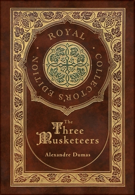 The Three Musketeers (Royal Collector's Edition) (Illustrated) (Case Laminate Hardcover with Jacket) By Alexandre Dumas Cover Image